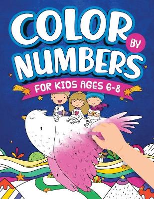 Color by Numbers: For Kids Ages 4-8: Dinosaur, Sea Life, Animals, Butterfly, and Much More! [Book]