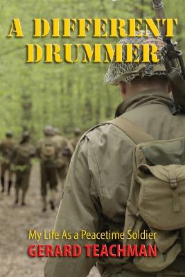 Picture of A Different Drummer : My Life as a Peacetime Soldier