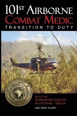 Picture of 101st Airborne Combat Medic Transition to Duty : With the Screaming Eagles in Vietnam, 1968-69