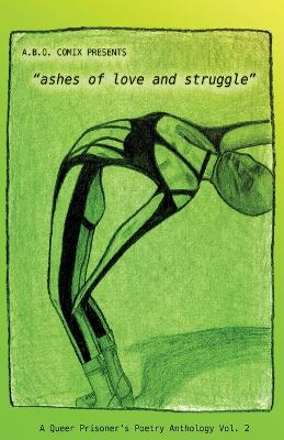 Picture of "ashes of love and struggle" : A Queer Prisoner's Poetry Anthology Vol 2