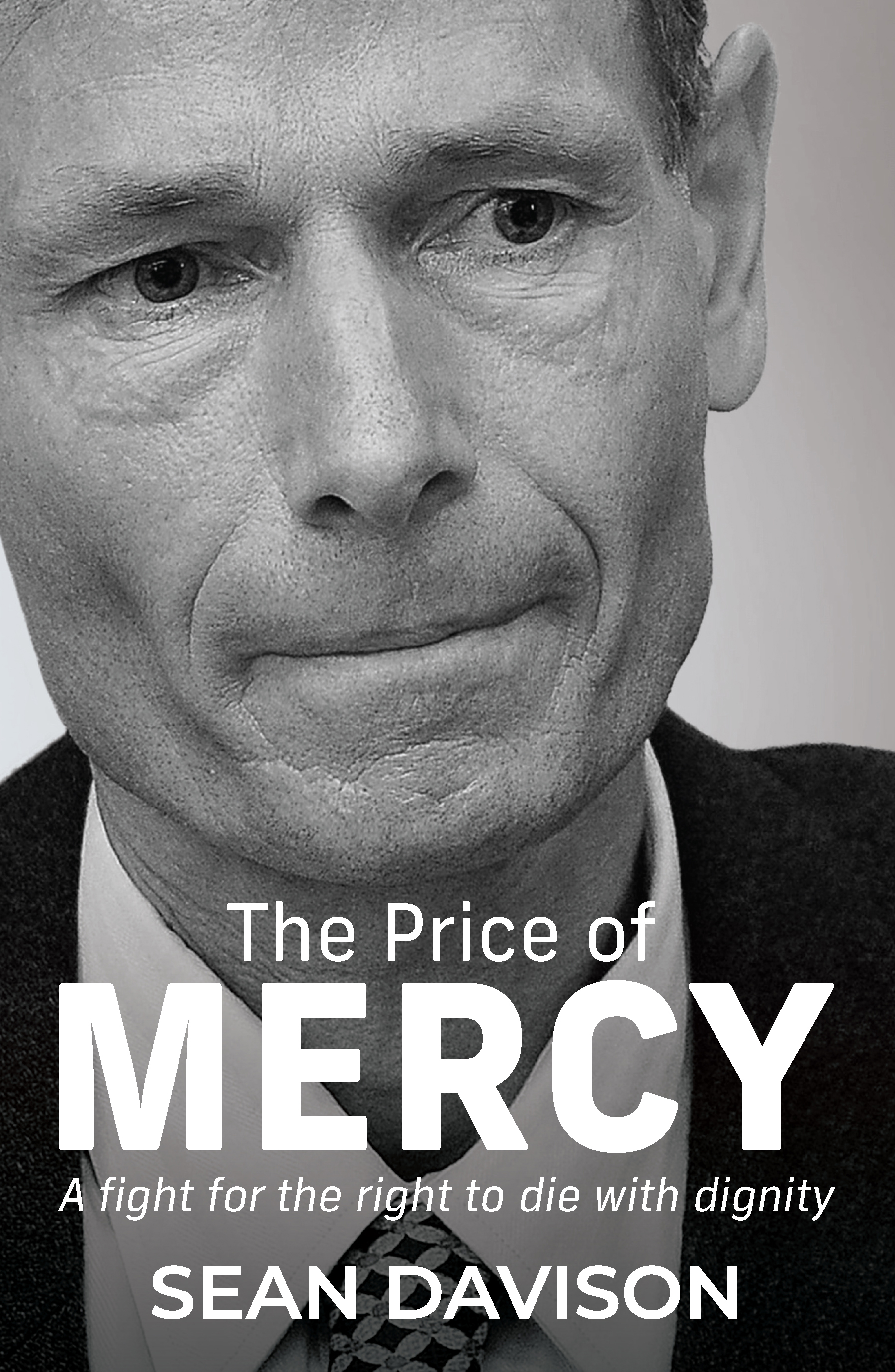 The Price of Mercy : A Fight for the Right to Die With Dignity 