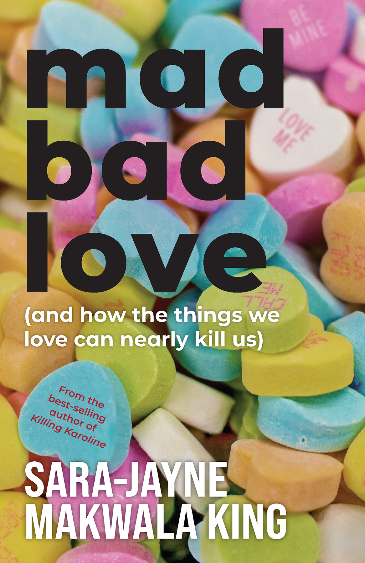 Mad Bad Love and How the Things we Love Can Nearly Kill Us