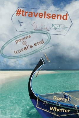 Picture of #travelsend : poems @ travel's end