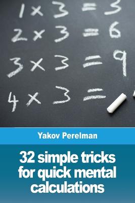 Picture of 32 simple tricks for quick mental calculations