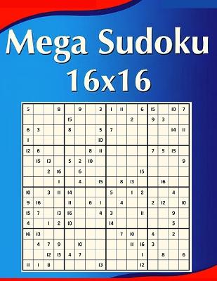 Picture of 16 x 16 Mega Sudoku Large Print : Perfectly to Improve Memory, Logic and Keep the Mind Sharp!