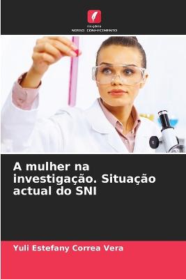 Picture of A mulher na investigacao. Situacao actual do SNI