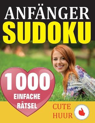 Picture of 1000 Sudoku Anfanger Ratsel : Ratselbuch mit Loesungen - Verringern Sie Ihr Gehirnalter, verbessern Sie Ihr Gedachtnis und Ihre Achtsamkeit - Einfache Sudoku-Ratsel und -Loesungen fur absolute Anfanger