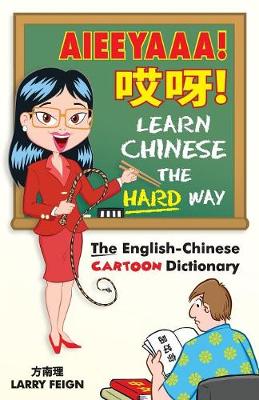 Picture of Aieeyaaa! Learn Chinese the Hard Way : The English-Chinese Cartoon Dictionary